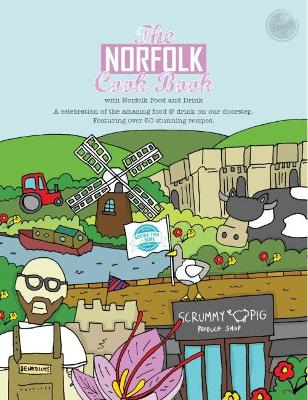 The Norfolk Cook Book: A Celebration of the Amazing Food and Drink on Our Doorstep book