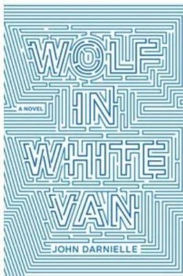 Wolf In White Van by John Darnielle