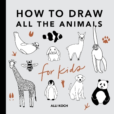 All the Animals: How to Draw Books for Kids book