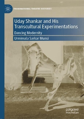 Uday Shankar and His Transcultural Experimentations: Dancing Modernity book