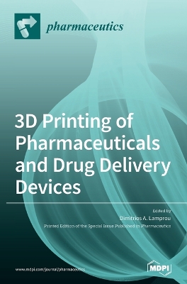 3D Printing of Pharmaceuticals and Drug Delivery Devices book