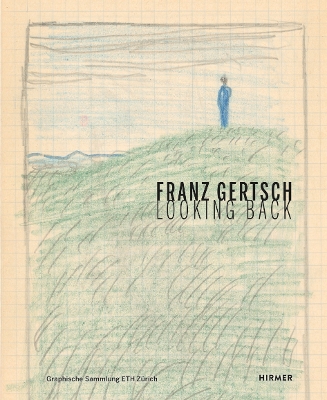 Franz Gertsch: Looking Back book