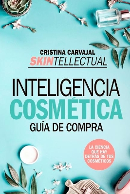 Skintellectual. Inteligencia Cosmetica book