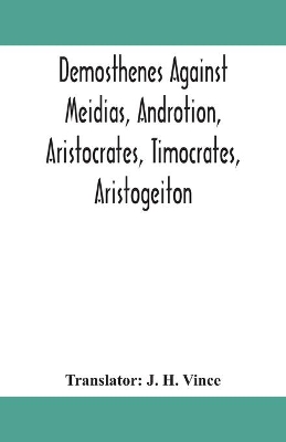 Demosthenes against Meidias, Androtion, Aristocrates, Timocrates, Aristogeiton book