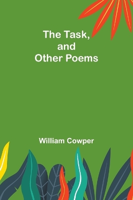 The Task, and Other Poems book