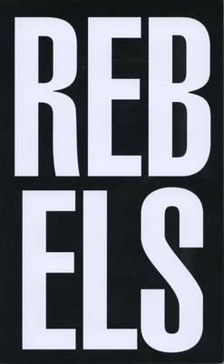 Rebels Rebel - AIDS, Art and Activism in New York, 1979-1989 book