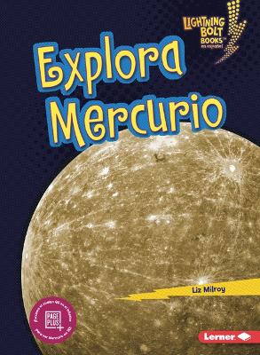 Explora Mercurio (Explore Mercury) by Liz Milroy