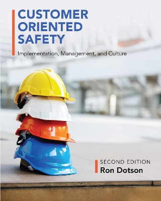 Customer Oriented Safety: Implementation, Management, and Culture book