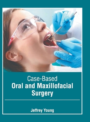 Case-Based Oral and Maxillofacial Surgery book