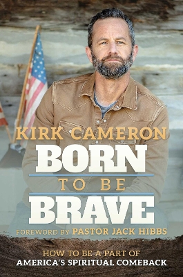 Born to Be Brave: How to Be a Part of America's Spiritual Comeback book