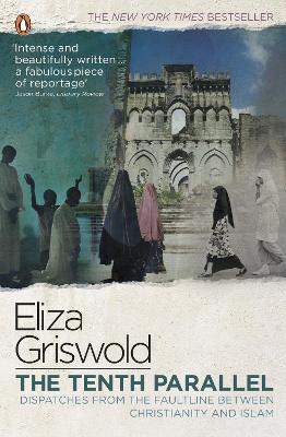 Tenth Parallel by Eliza Griswold