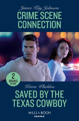 Crime Scene Connection / Saved By The Texas Cowboy: Crime Scene Connection / Saved by the Texas Cowboy (Mills & Boon Heroes) book