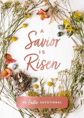 A Savior Is Risen: An Easter Devotional book