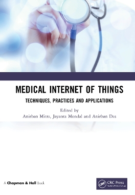 Medical Internet of Things: Techniques, Practices and Applications by Anirban Mitra