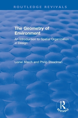The Geometry of Environment: An Introduction to Spatial Organization in Design by Lionel March