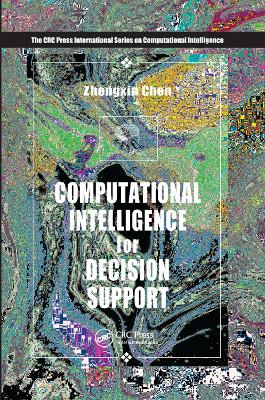 Computational Intelligence for Decision Support by Zhengxin Chen