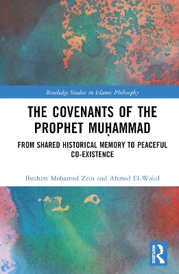 The Covenants of the Prophet Muḥammad: From Shared Historical Memory to Peaceful Co-existence book
