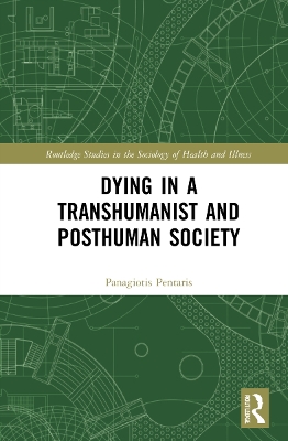 Dying in a Transhumanist and Posthuman Society by Panagiotis Pentaris