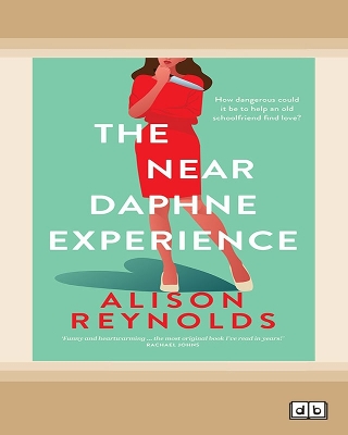The Near Daphne Experience by Alison Reynolds