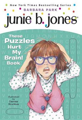 Junie B. Jones: These Puzzles Hurt My Brain! Book book