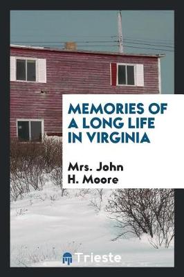 Memories of a Long Life in Virginia book