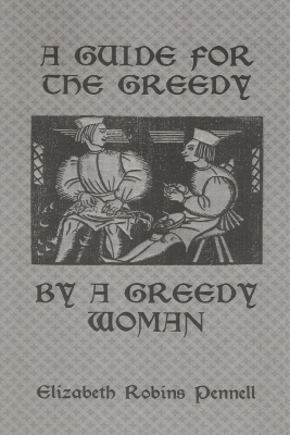 A Guide for the Greedy by a Greedy Woman by Pennell