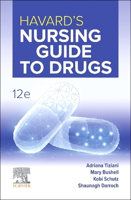 Havard's Nursing Guide to Drugs 12e by Adriana Tiziani