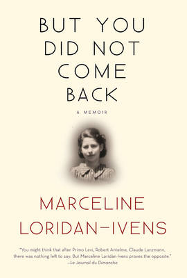 But You Did Not Come Back by Marceline Loridan-Ivens