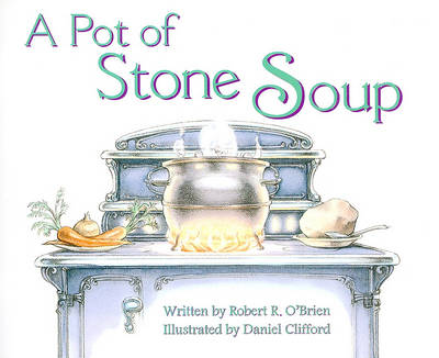 Ready Readers, Stage 5, Book 29, a Pot of Stone Soup, Single Copy book