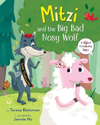 Mitzi and the Big Bad Nosy Wolf: A Digital Citizenship Story book