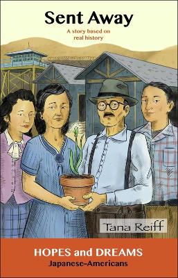Sent Away: Japanese-Americans: A Story Based on Real History book