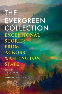 The Evergreen Collection: Exceptional Stories from Across Washington State book