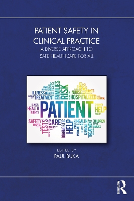 Patient Safety in Clinical Practice: A Diverse Approach to Safe Healthcare for All by Paul Buka