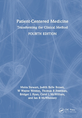 Patient-Centered Medicine: Transforming the Clinical Method by Moira Stewart