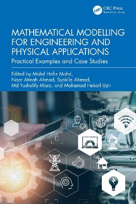 Mathematical Modelling for Engineering and Physical Applications: Practical Examples and Case Studies book