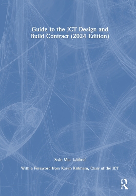Guide to the JCT Design and Build Contract - 2024 Edition book