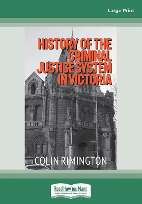 History of the Criminal Justice System in Victoria by Colin Rimington