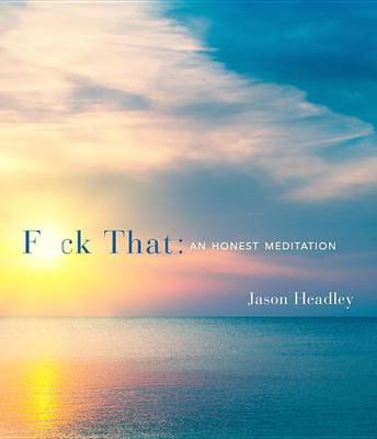 F*ck That by Jason Headley