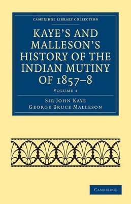 Kaye's and Malleson's History of the Indian Mutiny of 1857-8 by John Kaye