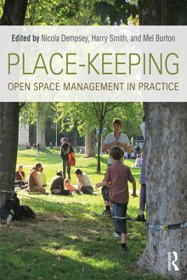Place-Keeping: Open Space Management in Practice by Nicola Dempsey