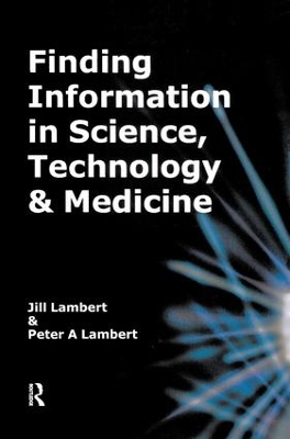 Finding Information in Science, Technology and Medicine by Jill Lambert