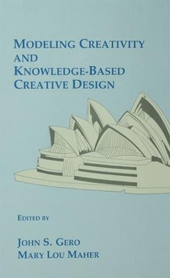 Modeling Creativity and Knowledge-Based Creative Design by John S. Gero