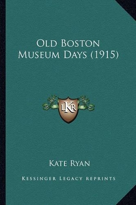 Old Boston Museum Days (1915) book