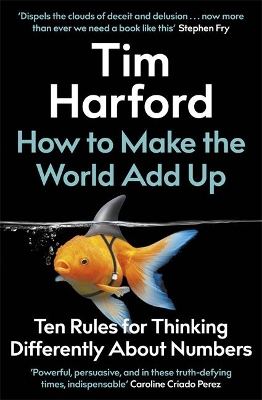 How to Make the World Add Up: Ten Rules for Thinking Differently About Numbers book