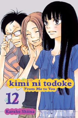 Kimi ni Todoke: From Me to You, Vol. 12 book