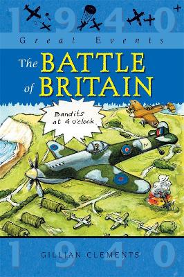 Great Events: The Battle Of Britain by Gillian Clements