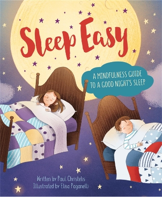 Mindful Me: Sleep Easy: A Mindfulness Guide to Getting a Good Night's Sleep by Paul Christelis