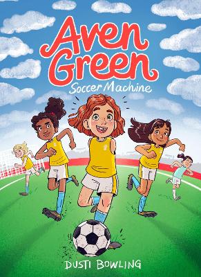 Aven Green Soccer Machine: Volume 4 by Dusti Bowling