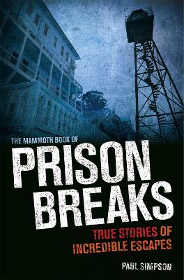 Mammoth Book of Prison Breaks book