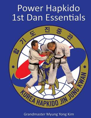 Power Hapkido - 1st Dan Essentials by Jung Kim